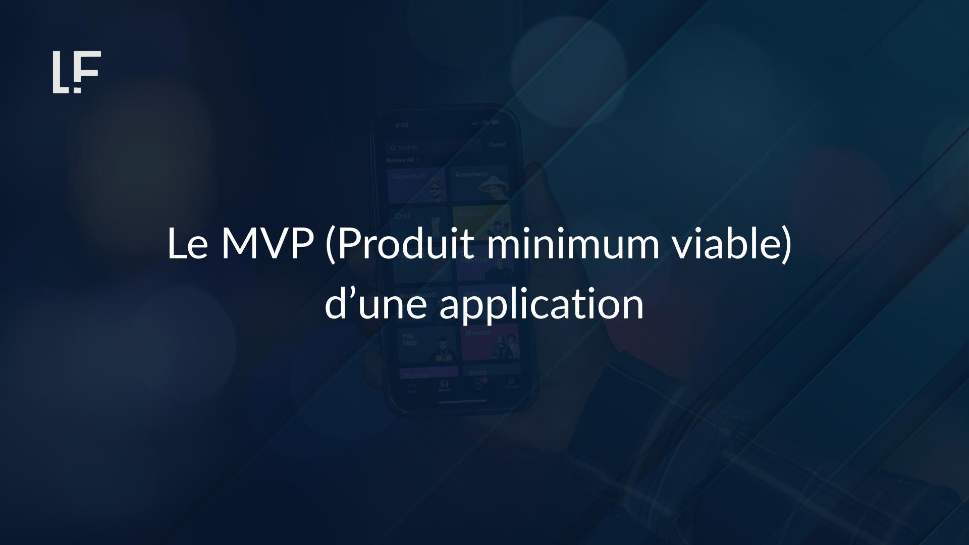 Le MVP (Produit minimum viable) d’une application