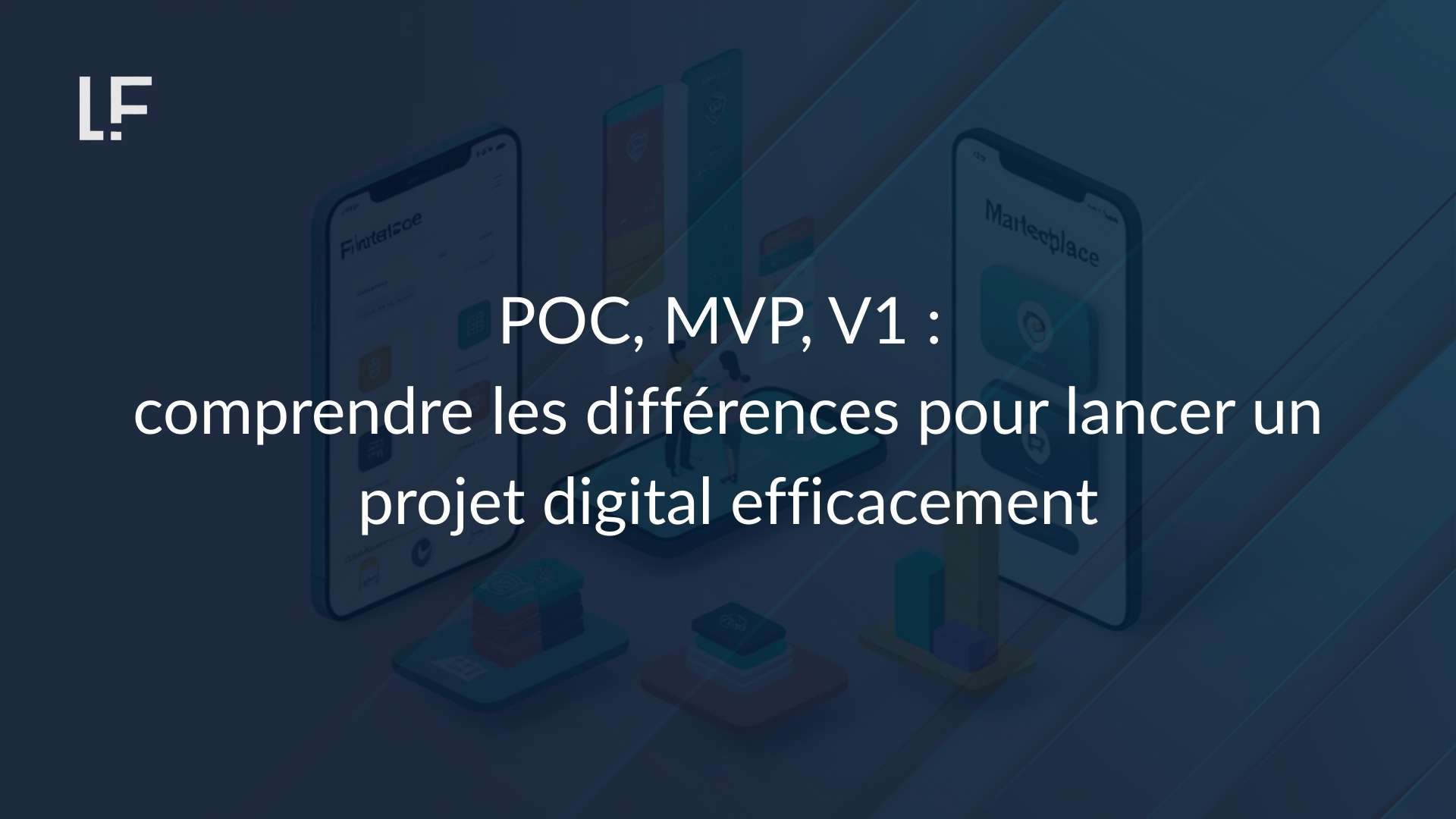 POC, MVP, V1 comprendre les différences pour lancer un projet digital efficacement