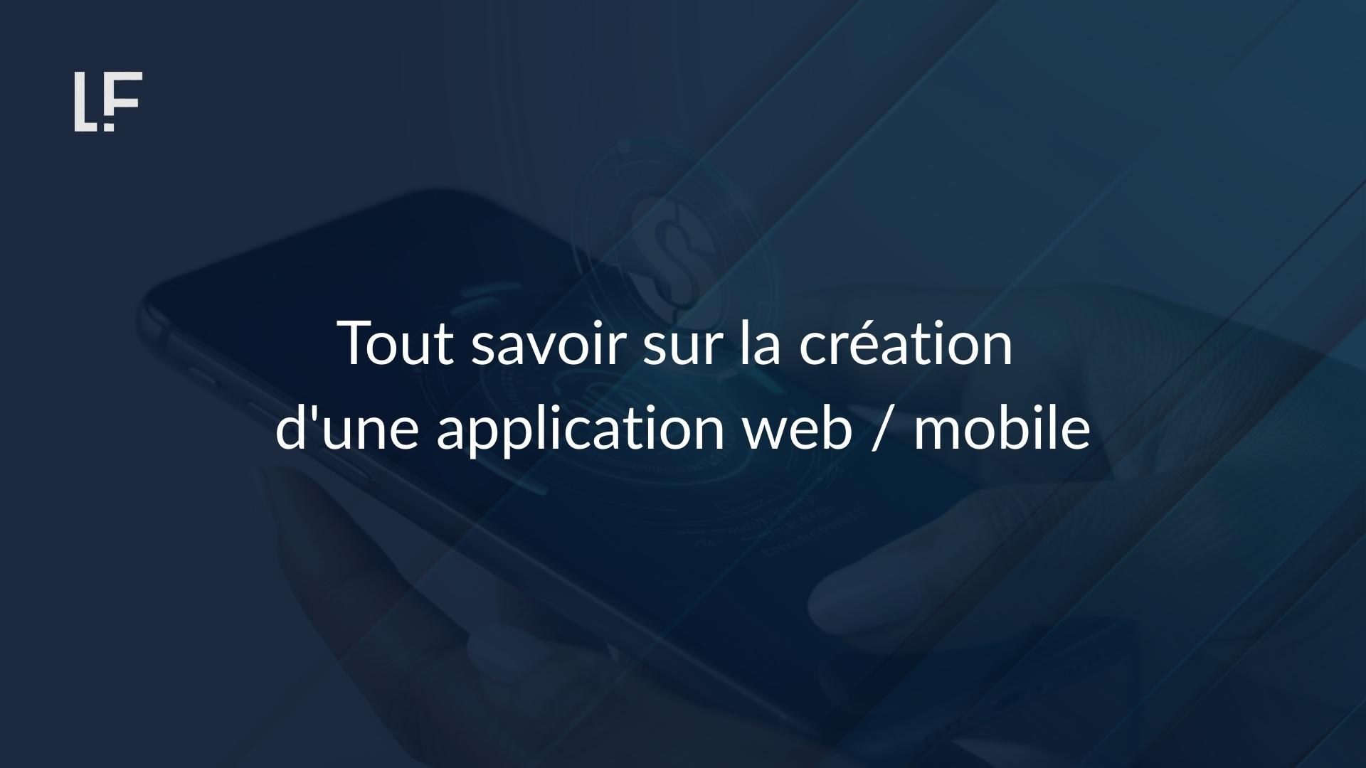 Tout savoir sur la création d'une application